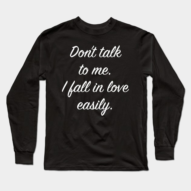 Don’t Talk To Me Long Sleeve T-Shirt by nobletory